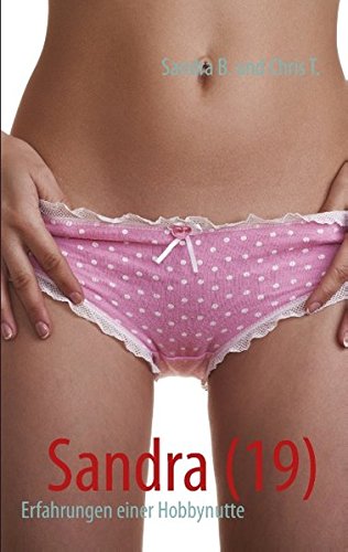 Sandra (19): Erfahrungen einer Hobbynutte