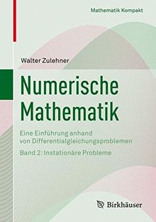 Numerische Mathematik: Eine Einführung anhand von Differentialgleichungsproblemen. Band 2: Instationäre Probleme