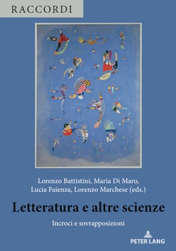 Letteratura e altre scienze: Incroci e sovrapposizioni (Raccordi, Band 2)