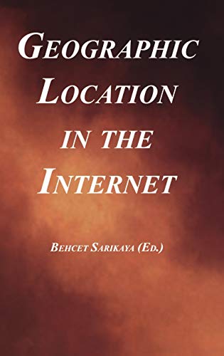 Geographic Location in the Internet (The Springer International Series in Engineering and Computer Science, 691, Band 691)