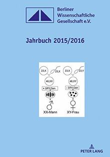 Jahrbuch 2015/2016: Herausgegeben im Auftrag des Vorstandes von Martin Heger (Jahrbuch der Berliner Wissenschaftlichen Gesellschaft e.V., Band 37)