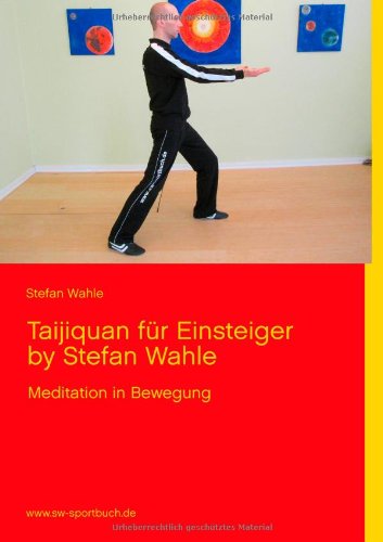 Taijiquan für Einsteiger by Stefan Wahle: Meditation in Bewegung
