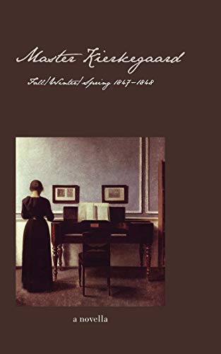 Master Kierkegaard: Fall / Winter / Spring 1847-1848