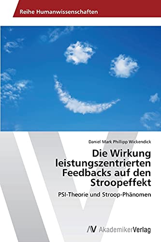 Die Wirkung leistungszentrierten Feedbacks auf den Stroopeffekt: PSI-Theorie und Stroop-Phänomen