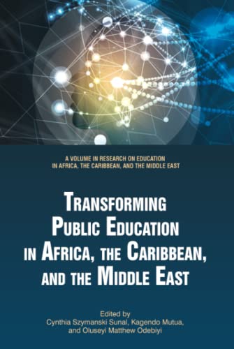 Transforming Public Education in Africa, the Caribbean, and the Middle East (Research on Education in Africa, the Caribbean, and the Middle East)