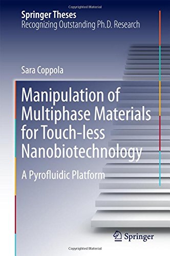 Manipulation of Multiphase Materials for Touch-less Nanobiotechnology: A Pyrofluidic Platform (Springer Theses)