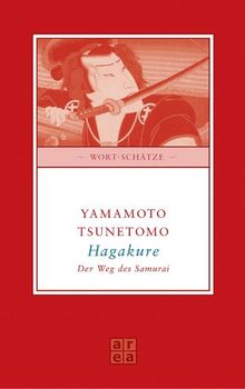 Hagakure. Die Weisheiten des Samurai: Der Weg des Samurai