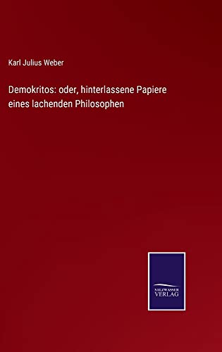 Demokritos: oder, hinterlassene Papiere eines lachenden Philosophen