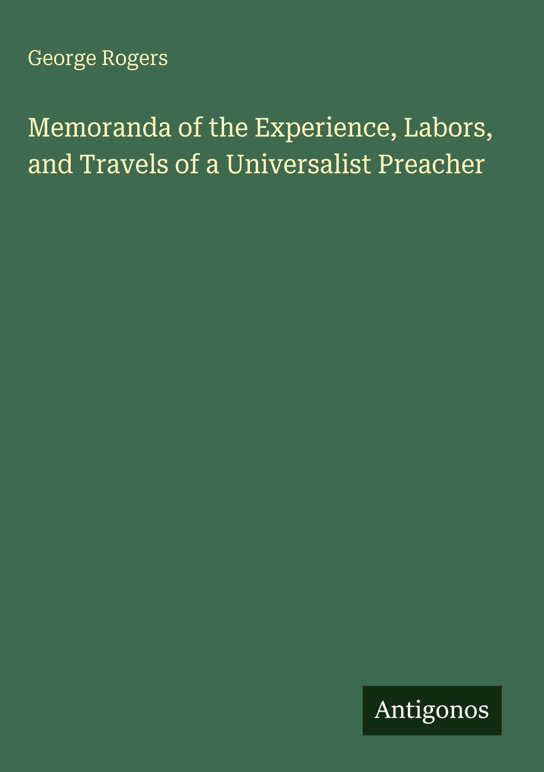 Memoranda of the Experience, Labors, and Travels of a Universalist Preacher