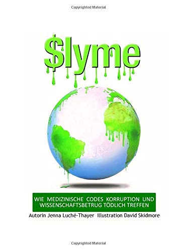 $Lyme: WIE MEDIZINISCHE CODES KORRUPTION UND WISSENSCHAFTSBETRUG TÖDLICH TREFFEN