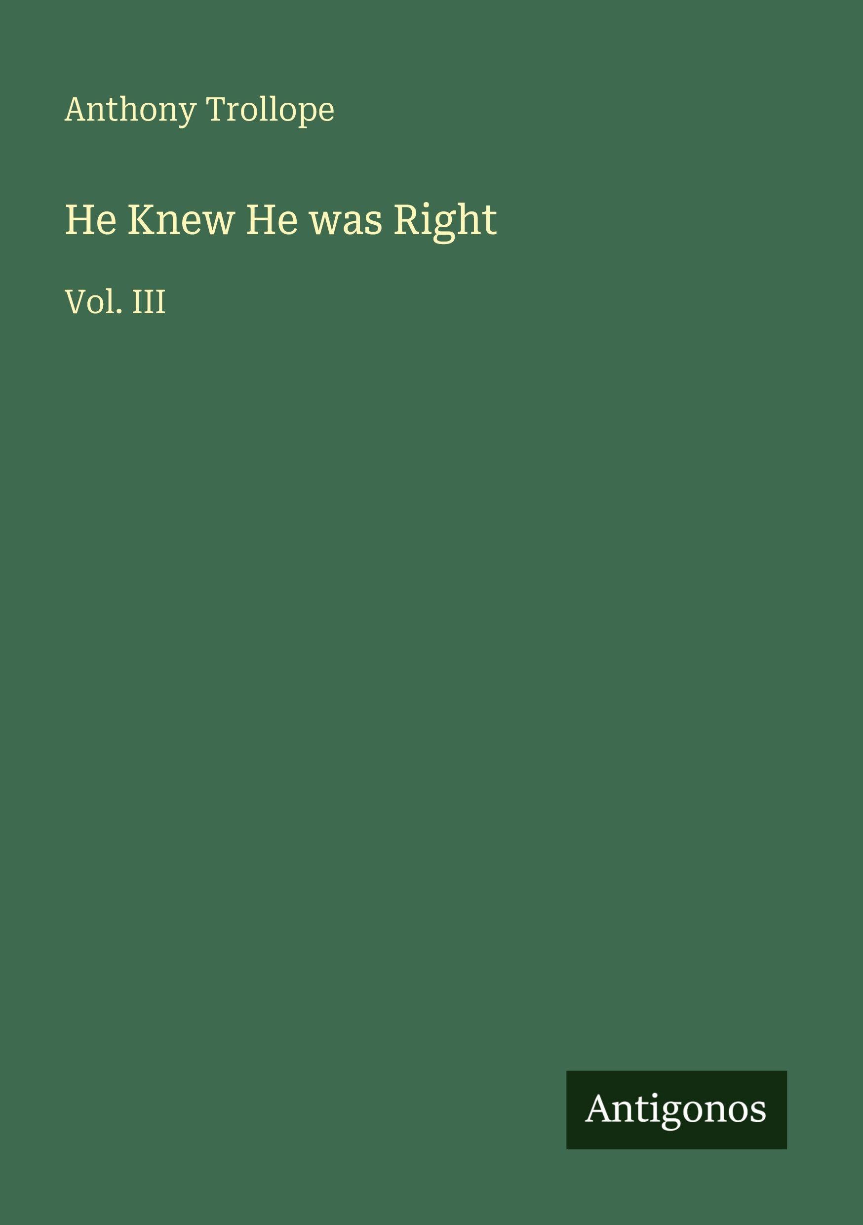 He Knew He was Right: Vol. III