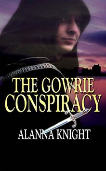 Knight, A: Gowrie Conspiracy: A Tam Elidor Mystery (Tam Eildor Mysteries)