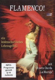Flamenco! ein leidenschaftliches Lebensgefühl - mit Anette Darda / 1 DVD, Länge: ca. 83 Minuten
