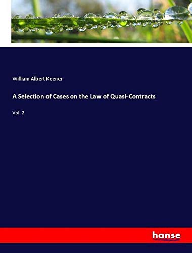 A Selection of Cases on the Law of Quasi-Contracts: Vol. 2