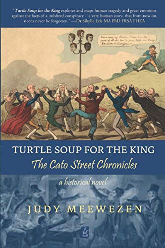 Turtle Soup for the King: The Cato Street Chronicles