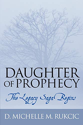 Daughter Of Prophecy: The Legacy Saga Begins