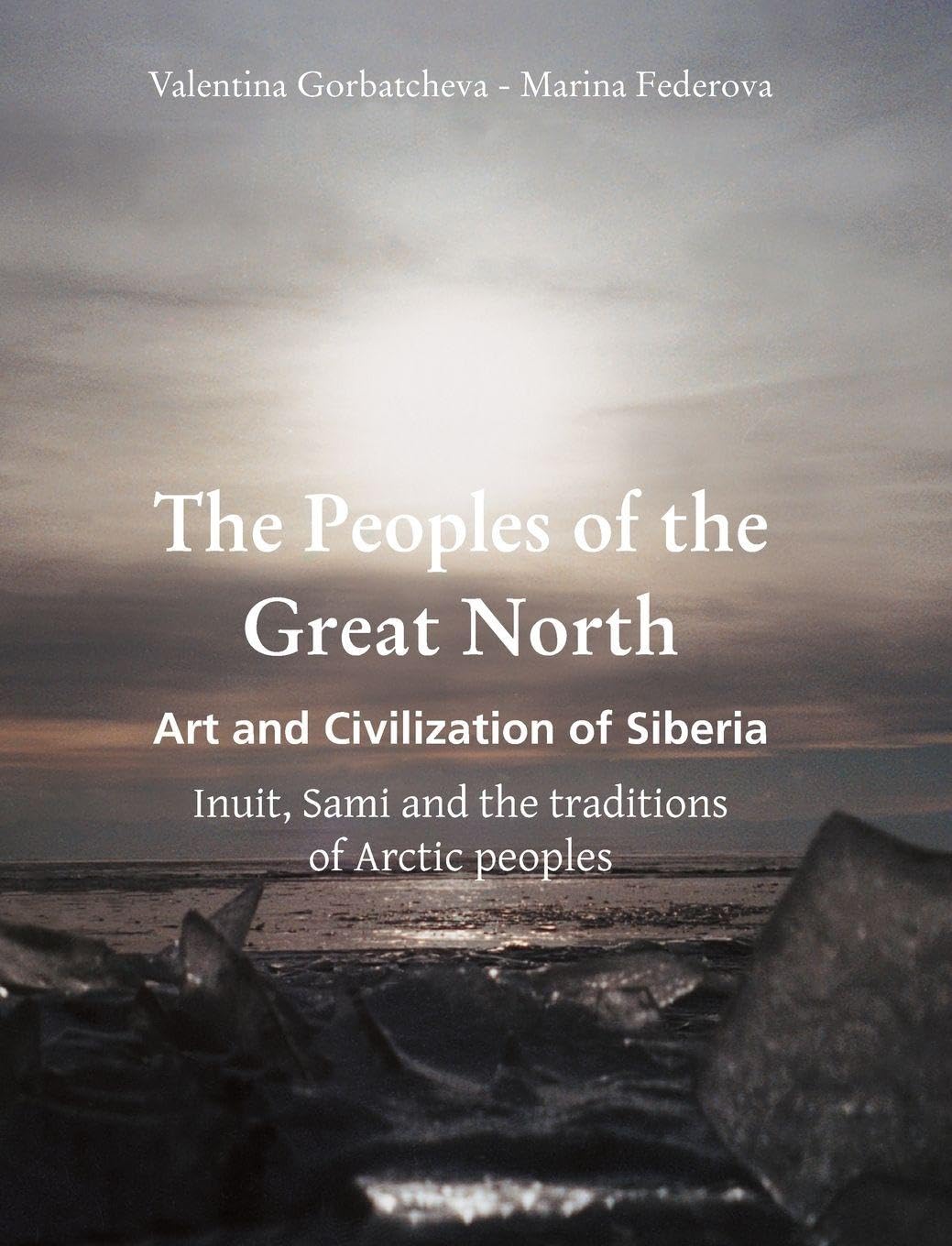 The Peoples of the Great North: Inuit, Sami, and the traditions of Arctic peoples