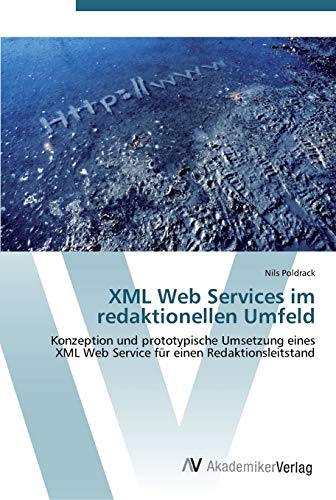 XML Web Services im redaktionellen Umfeld: Konzeption und prototypische Umsetzung eines XML Web Service für einen Redaktionsleitstand