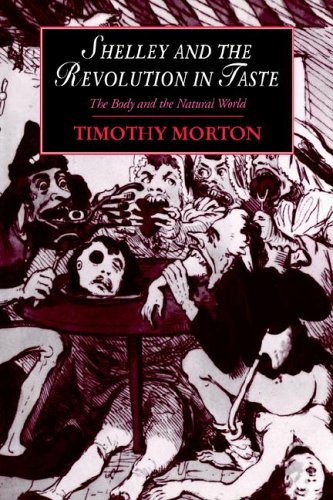 Shelley and the Revolution in Taste: The Body and the Natural World (Cambridge Studies in Romanticism, Band 10)