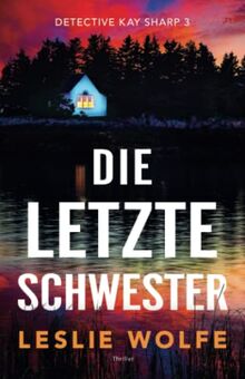 Die letzte Schwester: Thriller (Detective Kay Sharp, Band 3)