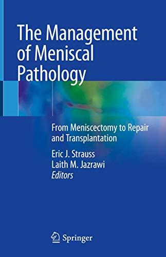The Management of Meniscal Pathology: From Meniscectomy to Repair and Transplantation