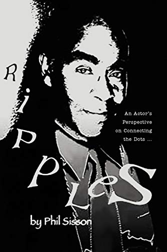 Ripples: (An Actor's Perspective on Connecting the Dots . . .)