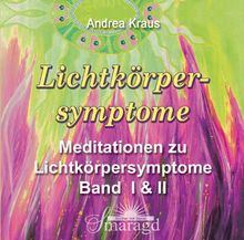 Lichtkörpersymptome: Meditationen zu Lichtkörpersymptome Band I & II: Meditationen zu Lichtkörpersymptome Band 1 und 2