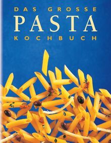 Das große Pasta Kochbuch