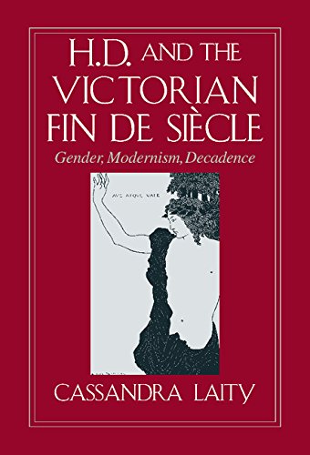 H. D. and the Victorian Fin de Siècle: Gender, Modernism, Decadence (Cambridge Studies in American Literature and Culture, Band 104)