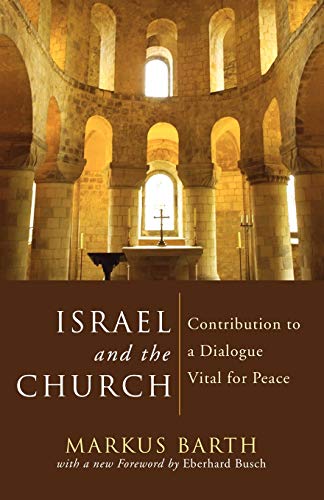 Israel and the Church: Contribution To A Dialogue Vital For Peace