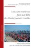 Les ports maritimes face aux défis du développement durable (Tome 126): Actes du colloque du 23 octobre 2018 organisé à Malakoff par le Centre Maurice Hauriou
