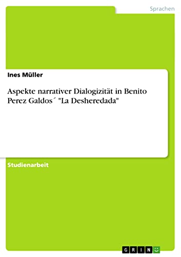 Aspekte narrativer Dialogizität in Benito Perez Galdos´ La Desheredada