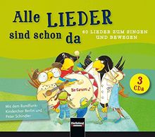 Alle Lieder sind schon da: mit dem Rundfunk-Kinderchor Berlin und Peter Schindler