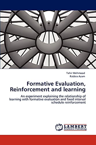 Formative Evaluation, Reinforcement and learning: An experiment explaining the relationship of learning with formative evaluation and fixed interval schedule reinforcement