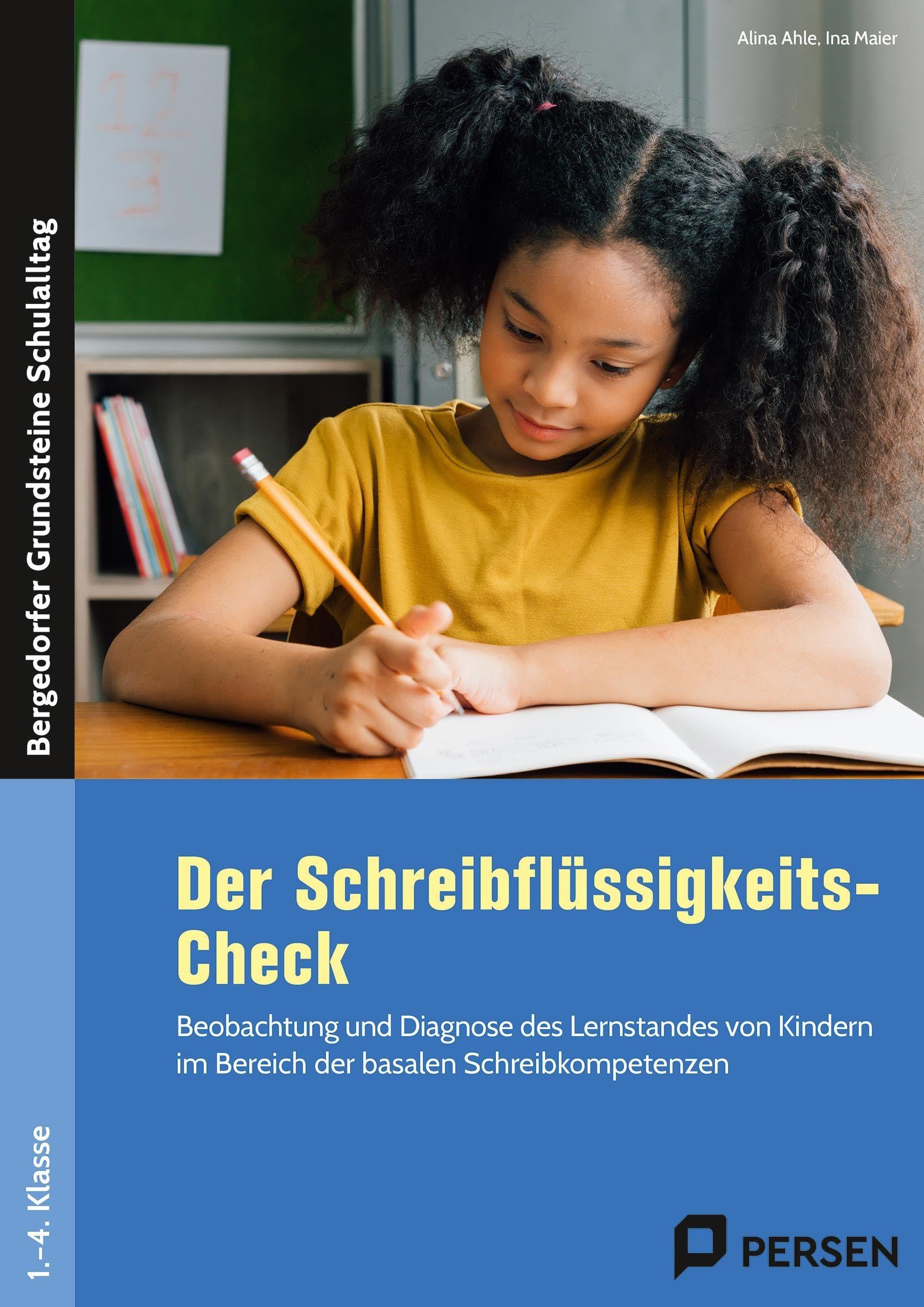 Der Schreibflüssigkeits-Check: Beobachtung und Diagnose des Lernstandes von Kindern im Bereich der basalen Schreibkompetenzen (1. bis 4. Klasse)