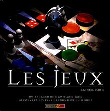 Les jeux : du backgammon au black-jack, découvrez les plus grands jeux du monde