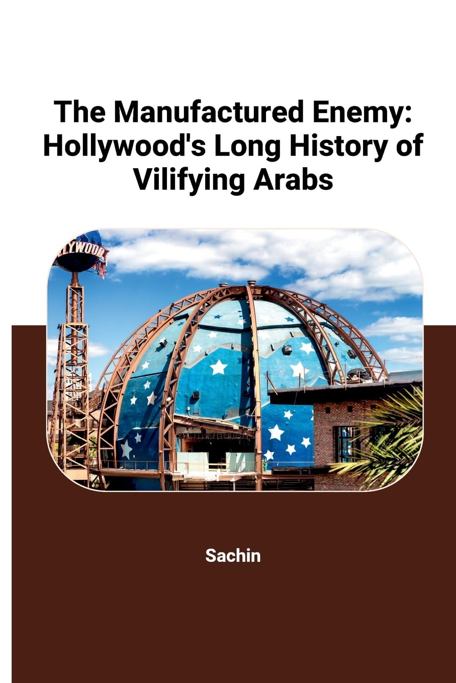 The Manufactured Enemy: Hollywood's Long History of Vilifying Arabs