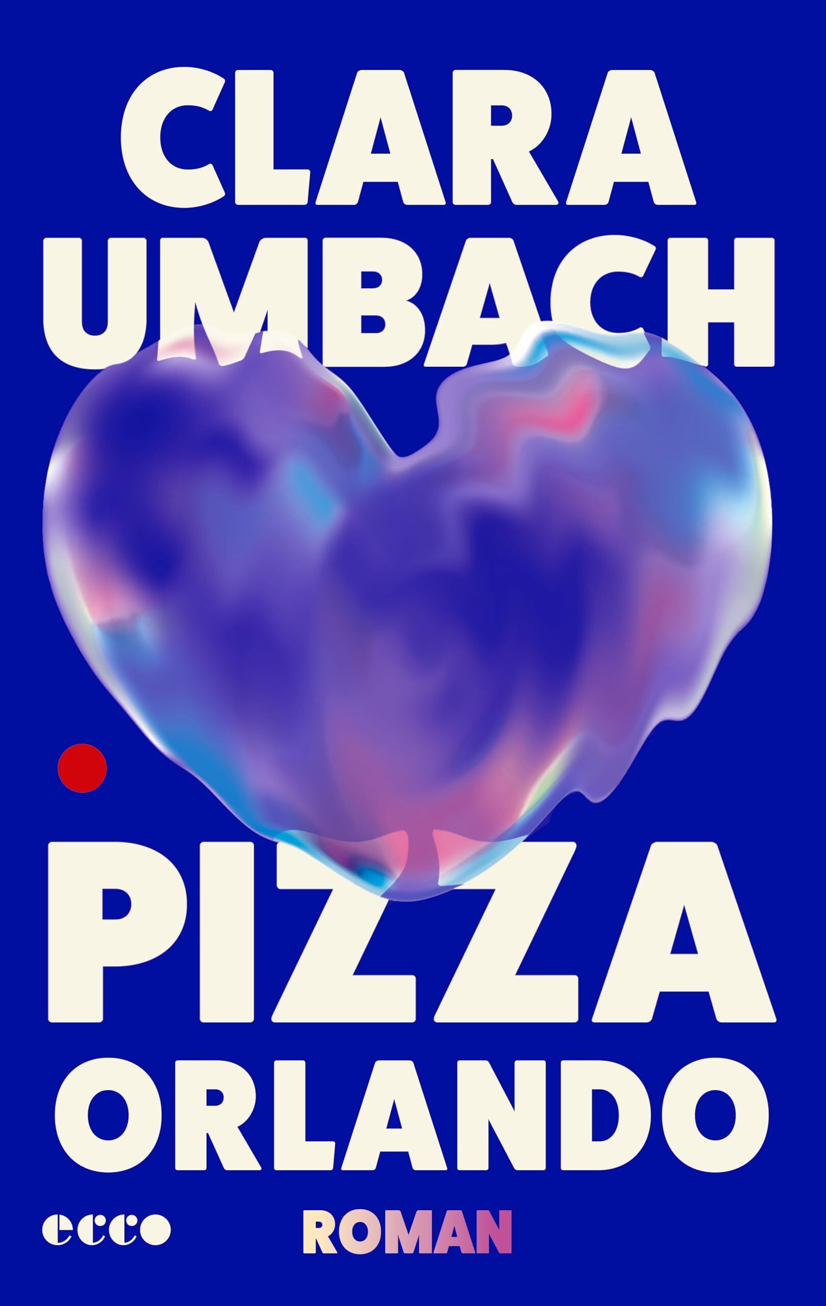 Pizza Orlando: Roman | Eine pulsierende, rauschhafte Liebesgeschichte von wahrhaftiger Schönheit | Für Fans von Hengameh Yaghoobifarah, Martina - Neu