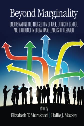 Beyond Marginality: Understanding the Intersection of Race, Ethnicity, Gender and Difference in Educational Leadership Research: Understanding the ... in Educational Leadership Research (hc)