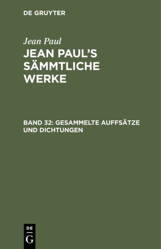 Gesammelte Auffsätze und Dichtungen (Jean Paul: Jean Paul’s Sämmtliche Werke)