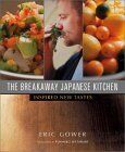 The Breakaway Japanese Kitchen: Inspired New Tastes