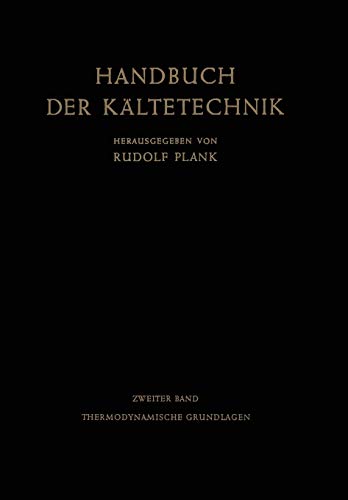 Thermodynamische Grundlagen (Handbuch der Kältetechnik, 2, Band 2)