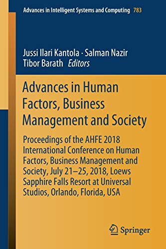 Advances in Human Factors, Business Management and Society: Proceedings of the AHFE 2018 International Conference on Human Factors, Business ... Systems and Computing, 783, Band 783)