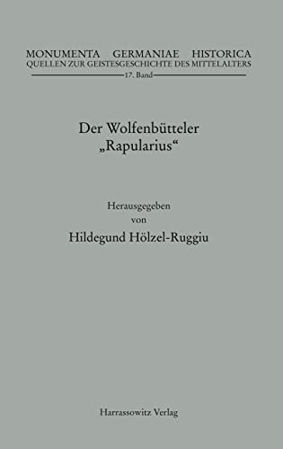 Der Wolfenbütteler Rapularius: Auswahledition (MGH - Quellen zur Geistesgeschichte des Mittelalters)