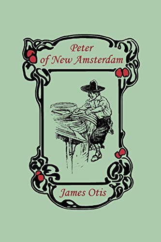 Peter of New Amsterdam (Yesterday's Classics)