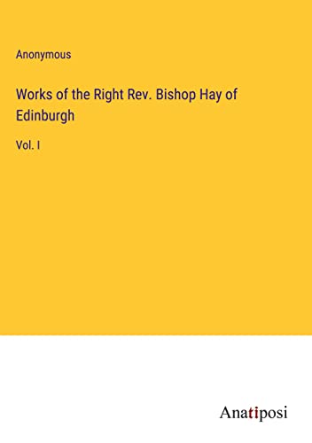Works of the Right Rev. Bishop Hay of Edinburgh: Vol. I