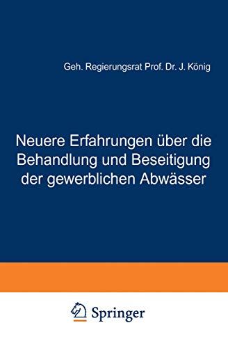 Neuere Erfahrungen über die Behandlung und Beseitigung der gewerblichen Abwässer