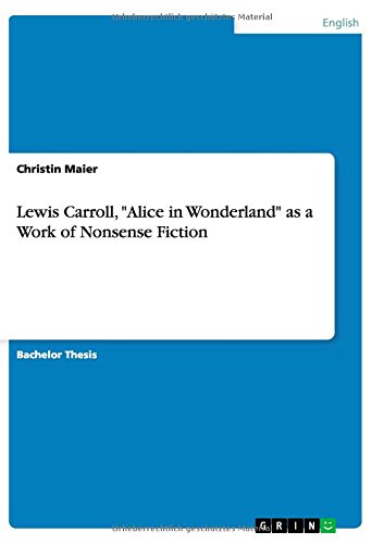 Lewis Carroll, Alice in Wonderland as a Work of Nonsense Fiction
