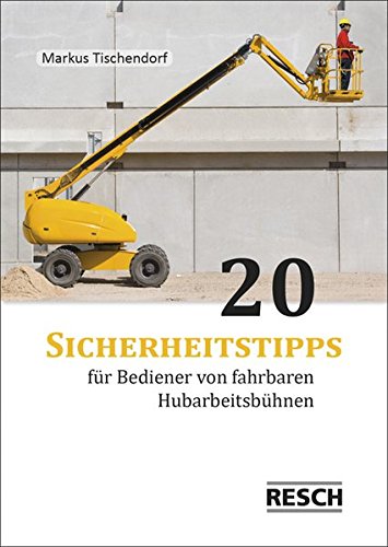 20 Sicherheitstipps für Bediener von fahrbaren Hubarbeitsbühnen