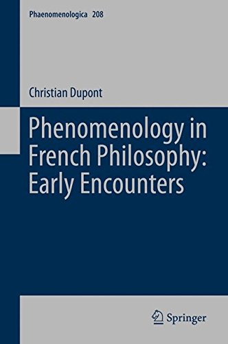 Phenomenology in French Philosophy: Early Encounters (Phaenomenologica)